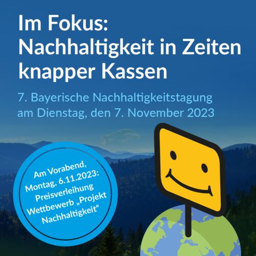 Teaserbild der 7. Bayerischen Nachhaltigkeitstagung 2023 "Nachhaltigkeit in Zeiten knapper Kassen"
